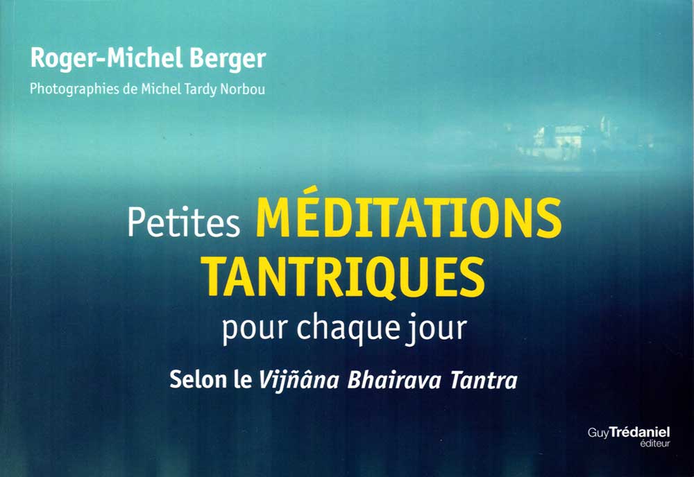 Petites méditations tantriques - Roger-Michel Berger